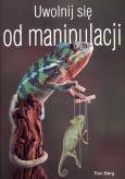 Okładka książki Uwolnij się od manipulacji