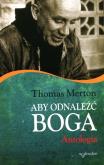 Okładka książki Aby odnaleźć Boga. Antologia