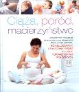 Okładka książki Ciąża, poród, macierzyństwo poradnik