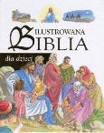 Okładka książki Ilustrowana Biblia dla dzieci
