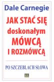 Okładka książki Jak stać się doskonałym mówcą i rozmówcą