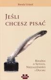 Jeśli chcesz pisać. Autor: Ueland Brenda. Dobreksiazki.pl Okładka książki Jeśli chcesz pisać