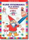 Okładka książki Kurs rysowania dla dzieci - Postacie w.2016