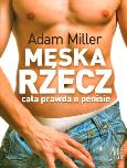 Okładka książki Męska rzecz. Cała prawda o penisie - Adam Miller