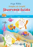 Okładka książki Moja Biblia kropka do kropki Stworzenie świata
