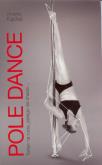 Okładka książki Pole dance. Taniec na rurze, jakiego nie znacie...