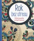 Okładka książki Rok bez stresu. Kolorowanka antystresowa