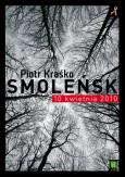 Okładka książki Smoleńsk 10 kwietnia 2010 - Piotr Kraśko