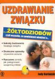 Okładka książki Uzdrawianie związku dla żółtodziobów, czyli wszystko, co powinieneś wiedzieć o...