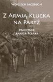 Okładka książki Z Armją Klucka na Paryż Pamiętnik lekarza Polaka