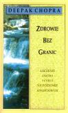 Okładka książki Zdrowie bez granic. Leczenie ducha i ciała na poziomie kwantowym