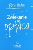 Okładka książki Zwlekanie się opłaca