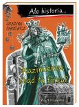 Okładka książki Ale historia… Kazimierzu, skąd ta forsa?