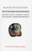 Dotykanie egzystencji. Autor: Baszczak Błażej. Dobreksiazki.pl Okładka książki Dotykanie egzystencji