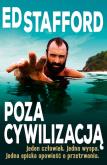 Okładka książki Ed Stafford Poza cywilizacją