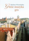 Okładka książki Gdzie muzyka gra