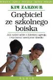 Gnębiciel ze szkolnego boiska. Autor: Kim Zarzour. Dobreksiazki.pl Okładka książki Gnębiciel ze szkolnego boiska