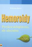 Hemoroidy Przykra dolegliwość ale uleczalna. Autor: Wilhelm Bruhl. Dobreksiazki.pl Okładka książki Hemoroidy Przykra dolegliwość ale uleczalna