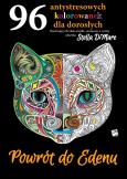 Okładka książki Powrót do Edenu 96 antystresowych kolorowanek dla dorosłych
