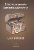 Szlachetne sekrety kamieni szlachetnych. Autor: Brender Mira. Dobreksiazki.pl Okładka książki Szlachetne sekrety kamieni szlachetnych