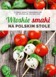 Okładka książki Włoskie smaki na polskim stole