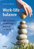 Okładka książki Work-life balance Jak osiągnąć równowagę w pracy i w życiu