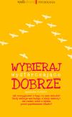 Okładka książki Wybieraj wystarczająco dobrze