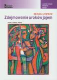 Okładka książki Zdejmowanie uroków jajem
