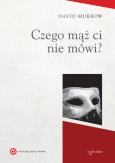Czego mąż ci nie mówi. Autor: David Murrow. Dobreksiazki.pl Okładka książki Czego mąż ci nie mówi