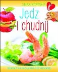 Okładka książki Jedz i chudnij. Smak zdrowia