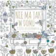 Okładka książki Książka do kolorowania. Nie ma jak w domu
