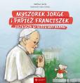 Okładka książki Myszorek Jorge i papież Franciszek