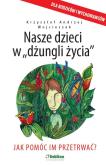 Okładka książki Nasze dzieci w dżungli życia