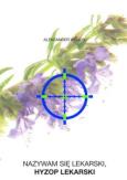 Okładka książki Nazywam się lekarski, Hyzop Lekarski