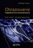 Obrazowanie magnetyczno-rezonansowe. Autor: Gonet Bolesław. Dobreksiazki.pl Okładka książki Obrazowanie magnetyczno-rezonansowe