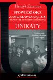Okładka książki Spowiedź ojca zamordowanej Lusi. Unikaty