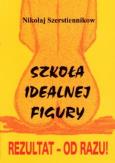 Opakowanie Szkoła idealnej figury. Rezultat - od razu!