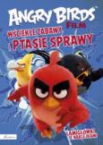 Okładka książki Angry Birds Film Wściekłe zabawy i ptasie sprawy! Łamigłówki z naklejkami