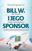Bill W. i jego sponsor. Autor: Fitzgerald Robert. Dobreksiazki.pl Okładka książki Bill W. i jego sponsor