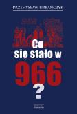 Okładka książki Co się stało w 966?