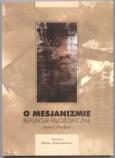 Okładka książki O mesjanizmie. Refleksje filozoficzne 