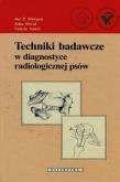 Okładka książki Techniki badawcze w diagnostyce radiologicznej psów