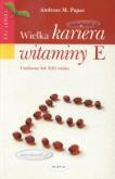 Okładka książki Wielka kariera witaminy E 