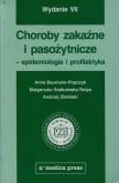 Choroby zakaźne i pasożytnicze epidemiologia i profilaktyka. Autor: Baumann-Popczyk Anna, Sadkowska-Todys Małgorzata. Dobreksiazki.pl Okładka książki Choroby zakaźne i pasożytnicze epidemiologia i profilaktyka