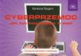 Cyberprzemoc. Jak być bezpiecznym w sieci. Autor: Vanessa Rogers. Dobreksiazki.pl Okładka książki Cyberprzemoc. Jak być bezpiecznym w sieci