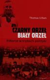 Okładka książki Czarny orzeł biały orzeł