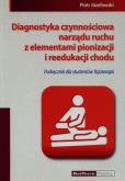 Okładka książki Diagnostyka czynnościowa narządu ruchu z elementami pionizacji i reedukacji chodu