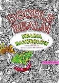 Okładka książki Doodle realm. Kraina bazgrołów. Szał kolorowania