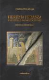 Okładka książki Herezja Judasza w kulturze (po)nowoczesnej Studium przypadku