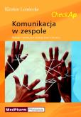 Komunikacja w zespole. Autor: Lennecke Kirsten. Dobreksiazki.pl Okładka książki Komunikacja w zespole